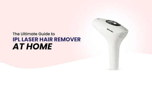 The Ultimate Guide to IPL Laser Hair Removal at Home - MomDaughts UAE